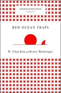 Red Ocean Traps (Harvard Business Review Classics) By:Kim, W. Chan Eur:32,50 Ден2:499