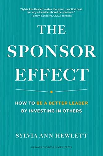 Sponsor Effect : How to Be a Better Leader by Investing in Others By:Hewlett, Sylvia Ann Eur:234,13 Ден1:1599