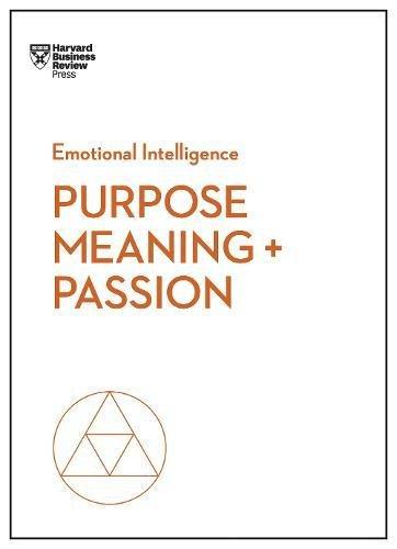 Purpose, Meaning, and Passion (HBR Emotional Intelligence Series) By:Review, Harvard Business Eur:16,24 Ден2:799