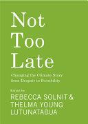 Not Too Late By:(illustrator), David Solnit Eur:14,62 Ден1:1099