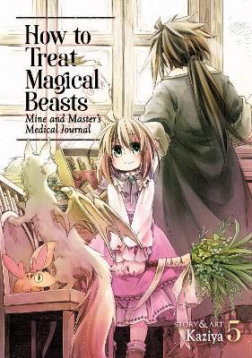 How to Treat Magical Beasts: Mine and Master's Medical Journal Vol. 5 By:Kaziya Eur:22,75 Ден2:699