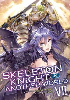 Skeleton Knight in Another World (Light Novel) Vol. 7 By:Hakari, Ennki Eur:11,37 Ден2:799