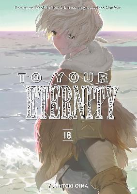 To Your Eternity 18 By:Oima, Yoshitoki Eur:17,87 Ден2:899