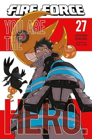 Fire Force 27: You Are the Hero (FIRE FORCE GN) By:Ohkubo, Atsushi Eur:11,37 Ден2:699