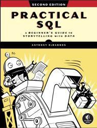 Practical SQL: A Beginner's Guide to Storytelling with Data By:DeBarros, Anthony Eur:27,63 Ден1:2099