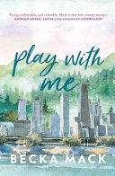 Play with Me By:Mack, Becka Eur:12,99 Ден2:699