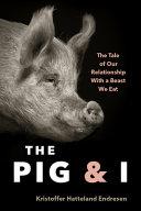The Pig and I By:Endresen, Kristoffer Hattleland Eur:152,83 Ден1:1599
