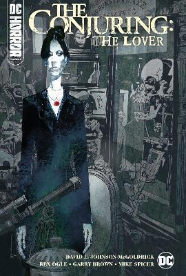 DC Horror Presents: The Conjuring: The Lover By:Johnson-McGoldrick, David L. Eur:22,75 Ден2:1699