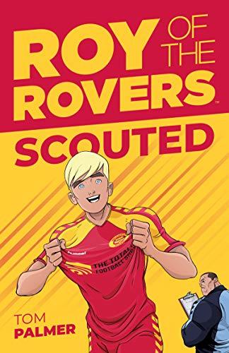 Roy Of The Rovers: Scouted By:Palmer, Tom Eur:65,02 Ден2:499