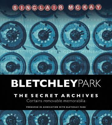 Bletchley Park : The Secret Archives By:McKay, Sinclair Eur:45,51 Ден2:2199