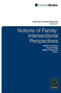 Notions of Family : Intersectional Perspectives By:Kohlman, Marla H. Eur:17,87 Ден2:6299