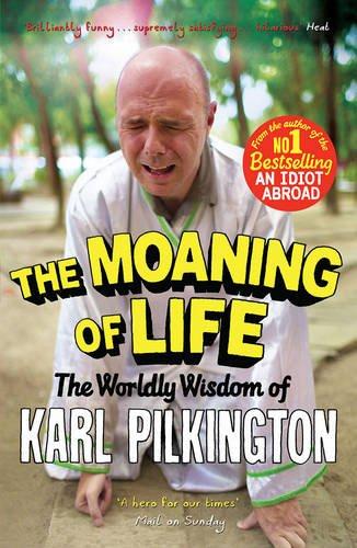 The Moaning of Life: The Worldly Wisdom of Karl Pilkington By:Pilkington, Karl Eur:19,50 Ден2:699