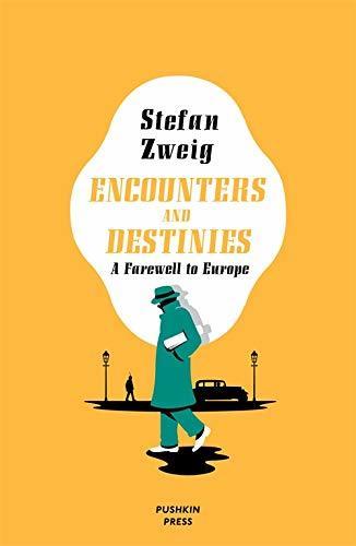 Encounters and Destinies: A Farewell to Europe By:Zweig, Stefan Eur:9,74 Ден1:799