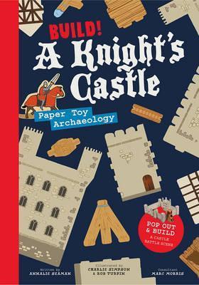 Build! A Knight's Castle : Pop Out and Build a Castle Battle Scene By:Seaman, Annalie Eur:9,74 Ден2:999
