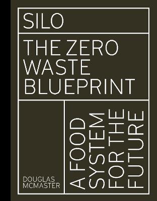 Silo : The Zero Waste Blueprint By:McMaster, Douglas Eur:24,37 Ден2:1599