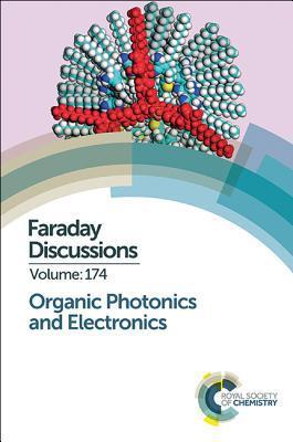Organic Photonics and Electronics : Faraday Discussion 174 By:Chemistry, Royal Society Of Eur:55,27 Ден1:14799