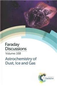 Astrochemistry of Dust, Ice and Gas : Faraday Discussion 168 By:Chemistry, Royal Society Of Eur:65,02 Ден1:14999
