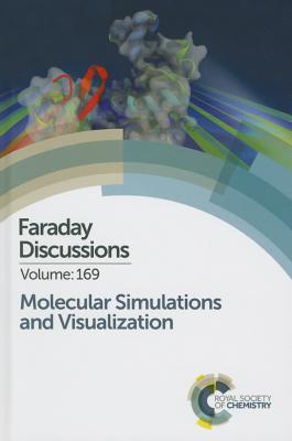 Molecular Simulations and Visualization : Faraday Discussion 169 By:Chemistry, Royal Society Of Eur:12,99 Ден1:14799