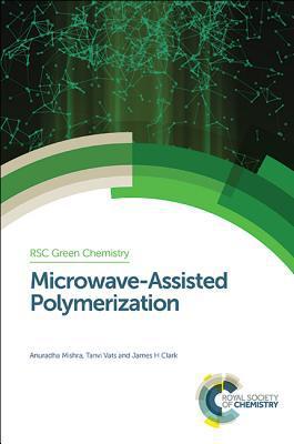 Microwave-Assisted Polymerization By:Mishra, Anuradha Eur:276,41 Ден1:9599