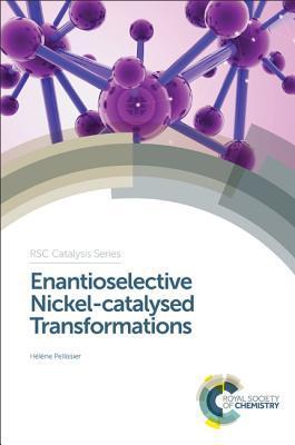 Enantioselective Nickel-catalysed Transformations By:Pellissier, Helene Eur:666,65 Ден1:13199