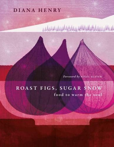 Roast Figs, Sugar Snow By:Henry, Diana Eur:24,37 Ден2:1599