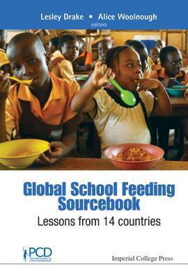 Global School Feeding Sourcebook: Lessons From 14 Countries By:Drake, Lesley Eur:43,89 Ден1:8799