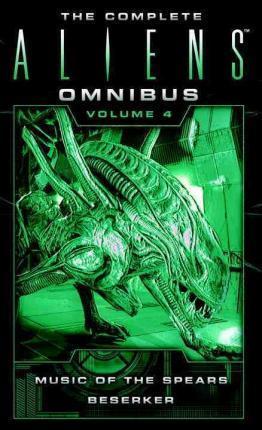 The Complete Aliens Omnibus, Volume 4 : Music of the Spears, Beserker By:Navarro, Yvonne Eur:17,87 Ден2:699