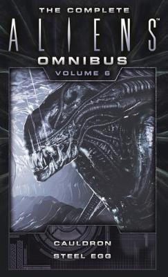 The Complete Aliens Omnibus: Volume Six (Cauldron, Steel Egg) By:Carey, Diane Eur:29,25 Ден2:699