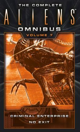The Complete Aliens Omnibus: Volume Seven (Criminal Enterprise, No Exit) By:Evenson, Brian Eur:8,11 Ден2:699