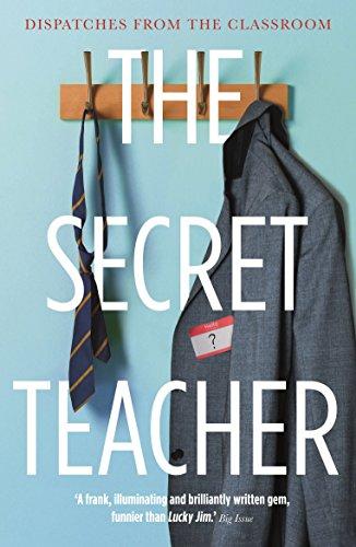 The Secret Teacher : Dispatches from the Classroom By:Anon Eur:16,24 Ден2:799