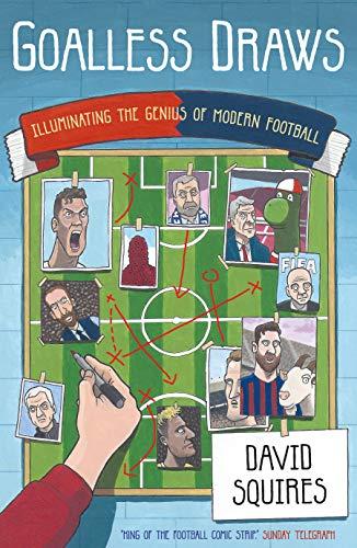 Goalless Draws : Illuminating the Genius of Modern Football By:Squires, David Eur:9,74 Ден2:999