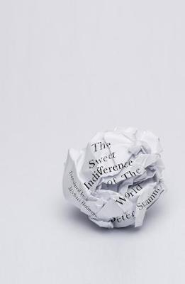 The Sweet Indifference of the World By:Stamm, Peter Eur:6,49 Ден2:999