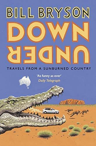 Down Under : Travels in a Sunburned Country By:Bryson, Bill Eur:21,12 Ден2:799