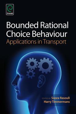 Bounded Rational Choice Behaviour : Applications in Transport By:Rasouli, Soora Eur:147,95  Ден3:9099