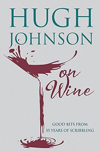 Hugh Johnson on Wine : Good Bits from 55 Years of Scribbling By:Johnson, Hugh Eur:22,75 Ден2:1399