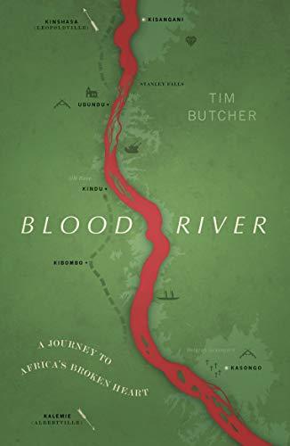 Blood River: A Journey to Africa's Broken ... By:Butcher, Tim Eur:22,75 Ден2:799