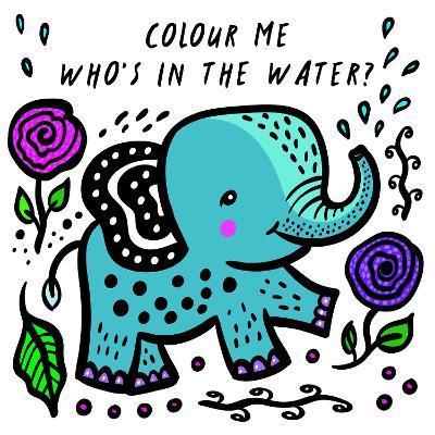 Colour Me: Who's in the Water?: Volume 4 : Watch Me Change Colour In Water By:Sajnani, Surya Eur:8,11 Ден2:799