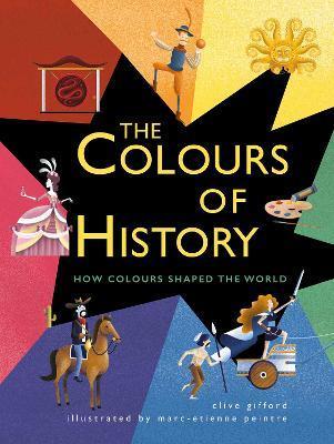 The Colours of History : How Colours Shaped the World By:Gifford, Clive Eur:14,62 Ден2:899
