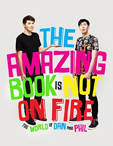 The Amazing Book is Not on Fire : The World of Dan and Phil By:Howell, Dan Eur:17,87 Ден2:1299