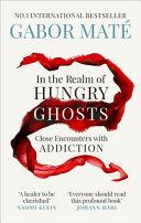 In the Realm of Hungry Ghosts By:Mate, Gabor Eur:19,50 Ден2:899