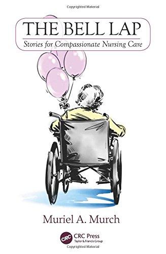 The Bell Lap: Stories for Compassionate Nursing Care By:Murch, Muriel Eur:21,12  Ден3:1299