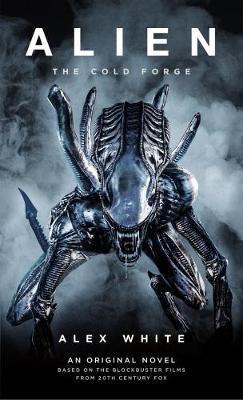 Alien: The Cold Forge By:White, Alex Eur:11,37 Ден2:599