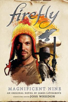 Firefly - The Magnificent Nine By:Lovegrove, James Eur:8,11 Ден2:1199