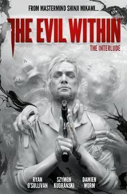 The Evil Within Vol. 2: The Interlude By:O'Sullivan, Ryan Eur:12,99 Ден2:999