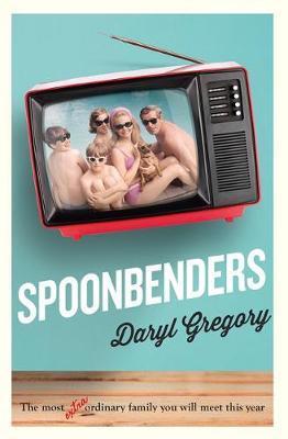Spoonbenders : A BBC Radio 2 Book Club Choice - the perfect summer read! By:Gregory, Daryl Eur:16,24 Ден2:799