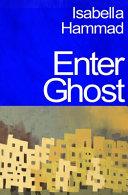 Enter Ghost By:Hammad, Isabella Eur:12,99 Ден2:1499
