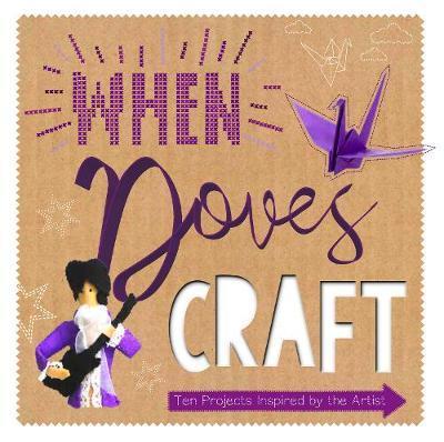 When Doves Craft : Ten Craft Projects Inspired by the Artist By:Bownes, Sonia Eur:1,61 Ден2:899