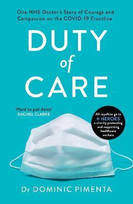 Duty of Care : 'This is the book everyone should read about COVID-19' Kate Mosse By:Pimenta, Dr Dominic Eur:17,87 Ден2:699