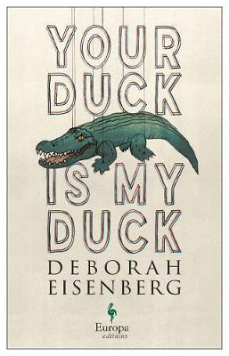 Your Duck is My Duck By:Eisenberg, Deborah Eur:9,74 Ден1:999