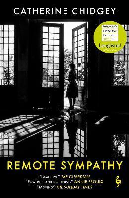 Remote Sympathy: LONGLISTED FOR THE WOMEN'S PRIZE FOR FICTION 2022 By:Chidgey, Catherine Eur:12,99 Ден2:699
